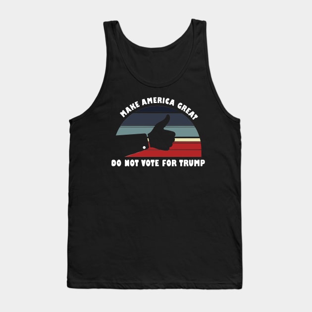 Don't Vote For Donald Trump: Sunrise Edition Tank Top by Crafting Yellow